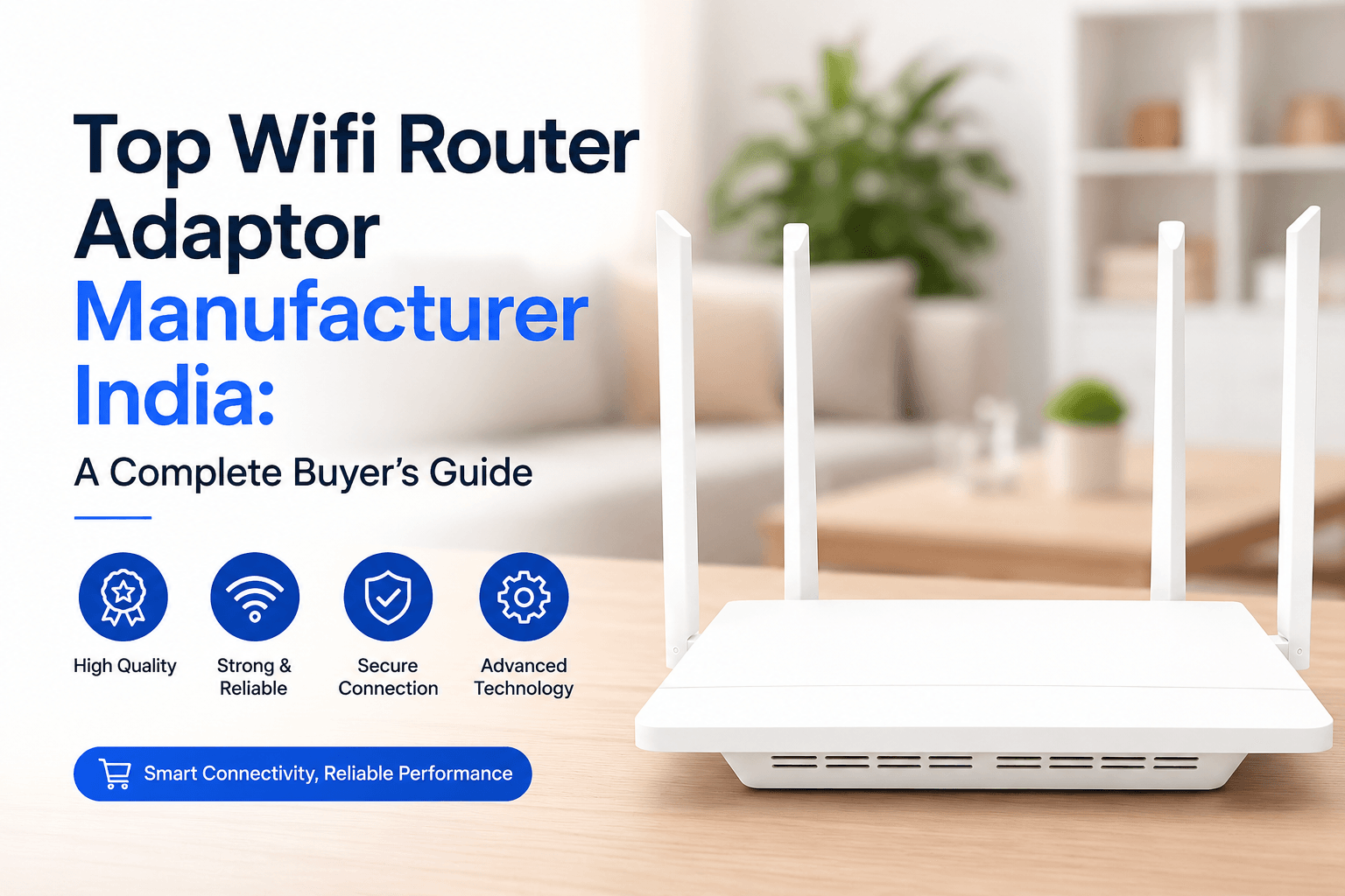 Top Wifi Router Adaptor Manufacturer India: A Complete Buyer's Guide